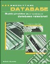 Progettare database. Guida pratica alla creazione di database relazionali libro