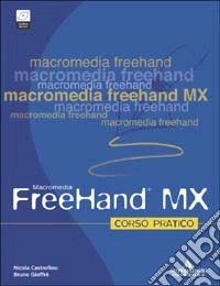 FreeHand MX. Corso pratico. Con CD-ROM libro