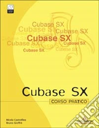 Cubase SX. Corso pratico. Con CD-ROM libro