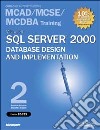 Microsoft SQL Server 2000. Database Design and Implementation Training (Esame 70-229). Con 2 CD-ROM libro