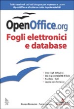 OpenOffice.org. Vol. 3: Fogli elettronici e database.