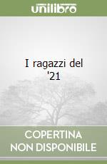 I ragazzi del '21 libro