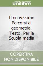 Il nuovissimo Percorsi di geometria. Testo. Per la Scuola media libro