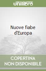 Nuove fiabe d'Europa libro