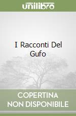 I Racconti Del Gufo libro