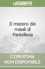 Il mistero dei maiali di Pantelleria libro