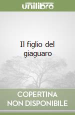 Il figlio del giaguaro libro