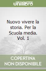 Nuovo vivere la storia. Per la Scuola media. Vol. 1 libro