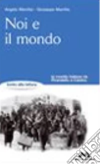 Noi e il mondo. Per la Scuola media libro