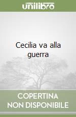 Cecilia va alla guerra libro