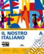 Il nostro italiano. Volume A. Schedario. Volume B. INVALSI. Per la Scuola media. Con espansione online libro