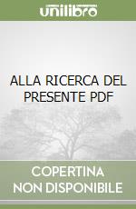 ALLA RICERCA DEL PRESENTE  PDF libro