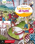 La storia di tutti. Didattica inclusiva. Per la Scuola media. Con e-book. Con  espansione online, FRANCO BERTINI, Mursia Scuola, 2018