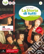 La storia di tutti. Didattica inclusiva. Per la Scuola media. Con e-book. Con espansione online libro