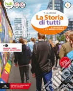 La storia di tutti. Didattica inclusiva. Per la Scuola media. Con e-book. Con espansione online libro