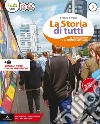 La storia di tutti. Didattica inclusiva. Per la Scuola media. Con e-book. Con espansione online libro