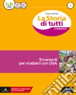 La storia di tutti. Didattica inclusiva. Per la Scuola media. Con e-book. Con espansione online libro