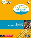 La storia di tutti. Didattica inclusiva. Per la Scuola media. Con e-book. Con espansione online libro