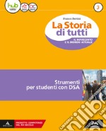 La storia di tutti. Didattica inclusiva. Per la Scuola media. Con e-book. Con espansione online libro