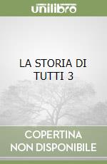 LA STORIA DI TUTTI 3 libro