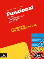 Funziona! Materiali studenti con DSA. Per la Scuola media. Con e-book. Con espansione online libro