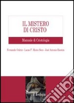 Il mistero di Cristo. Manuale di cristologia libro