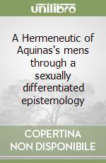 A Hermeneutic of Aquinas's mens through a sexually differentiated epistemology libro