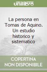 La persona en Tomas de Aquino. Un estudio historico y sistematico libro