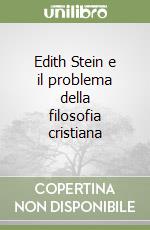 Edith Stein e il problema della filosofia cristiana libro