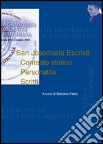 San Josemaría Escrivá. Contesto storico. Personalità. Scritti libro