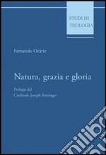 Natura, grazia e gloria libro