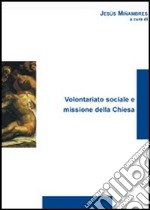 Volontariato sociale e missione della Chiesa libro