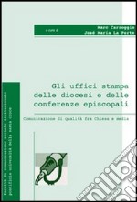 Gli uffici stampa delle diocesi e delle conferenze episcopali. Comunicazione di qualità fra Chiesa e media