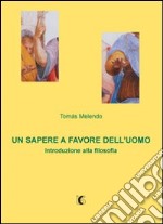 Un sapere a favore dell'uomo. Introduzione alla filosofia libro