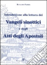 Introduzione alla lettura dei vangeli sinottici e degli Atti degli Apostoli libro