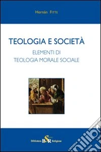 Teologia e società. Elementi di teologia morale sociale