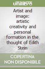 Artist and image: artistic creativity and personal formation in the thought of Edith Stein