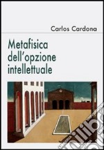 Metafisica dell'opzione intellettuale