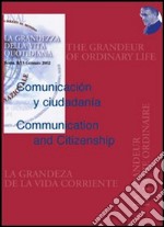 Comunicación y ciudadanía-Communication and citizenship. Atti del Congresso «La grandezza della vita quotidiana». Ediz. multilingue