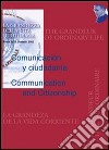 Comunicación y ciudadanía-Communication and citizenship. Atti del Congresso «La grandezza della vita quotidiana». Ediz. multilingue libro