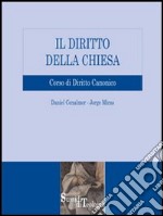 Il diritto della Chiesa. Corso di diritto canonico libro