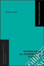 Introduzione all'ermeneutica veritativa libro