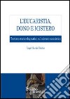 L'eucaristia, dono e mistero. Trattato storico-dogmatico sul mistero eucaristico libro di García Ibáñez Angel