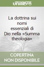 La dottrina sui nomi essenziali di Dio nella «Summa theologia»