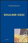 Educare oggi libro di Corominas Fernando