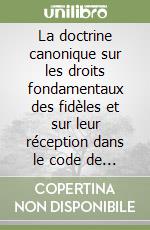 La doctrine canonique sur les droits fondamentaux des fidèles et sur leur réception dans le code de 1983 libro