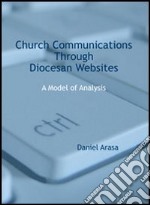 Church Communications Through Diocesan Websites. A model of Analysis