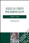 Scelti in Cristo per essere santi. Vol. 3: Morale speciale libro