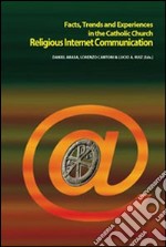 Religious Internet Communication. Facts, trends and experiences in the catholic church libro