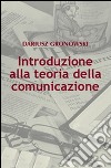 Introduzione alla teoria della comunicazione libro